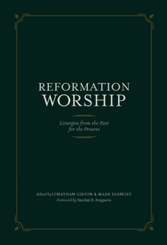 Hardcover Reformation Worship: Liturgies from the Past for the Present Book
