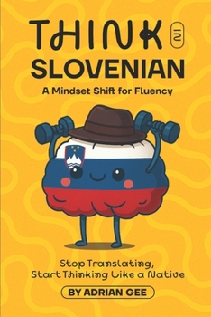 Think in Slovenian: A Mindset Shift for Fluency