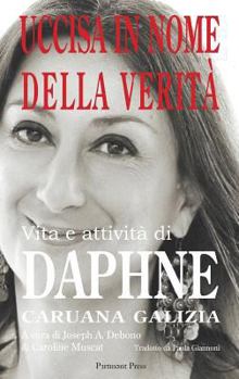 Hardcover Uccisa in Nome della Verità: Vita e attività di Daphne Caruana Galizia [Italian] Book