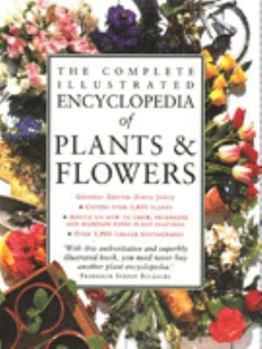 Hardcover The Complete Illustrated Encyclopedia of Plants and Flowers Book