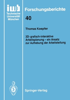 Paperback 3d-Grafisch-Interaktive Arbeitsplanung -- Ein Ansatz Zur Aufhebung Der Arbeitsteilung [German] Book