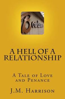 Paperback A Hell of a Relationship: A Tale of Love and Penance Book