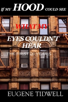 Paperback If My Hood Could See What My Eyes Couldn't Hear Book