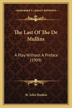 The Last Of The De Mullins: A Play Without A Preface (1909)