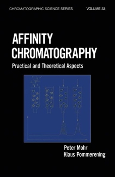 Hardcover Affinity Chromatography: Practical and Theoretical Aspects Book