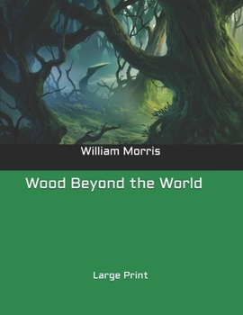 Wood Beyond the World: Large Print