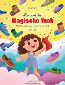 Hardcover Lara und das Magische Tuch: Wie Empathie zur Superkraft wird [German] Book