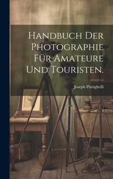 Hardcover Handbuch der Photographie für Amateure und Touristen. [German] Book