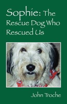 Paperback Sophie: The Rescue Dog Who Rescued Us Book