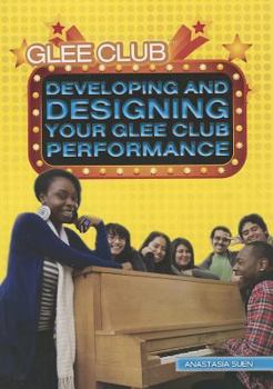 Paperback Developing and Designing Your Glee Club Performance Book