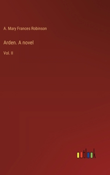 Arden. A novel: Vol. II