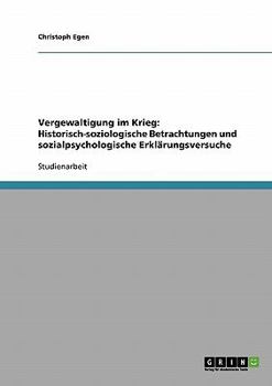 Paperback Vergewaltigung im Krieg: Historisch-soziologische Betrachtungen und sozialpsychologische Erklärungsversuche [German] Book