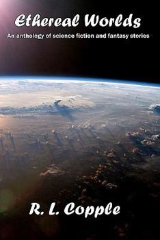 Paperback Ethereal Worlds: An Anthology of Science Fiction and Fantasy Stories Book