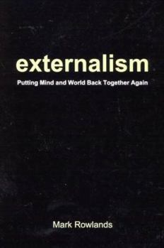 Paperback Externalism: Putting Mind and World Back Together Again Book