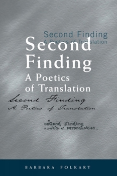 Paperback Second Finding: A Poetics of Translation Book