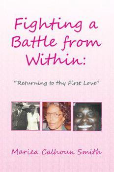 Paperback Fighting a Battle from Within: : Returning to Thy First Love Book