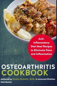 Paperback Osteoarthritis Cookbook: Anti-Inflammatory Diet Meal Recipes to Eliminate Pains and Inflammation Book