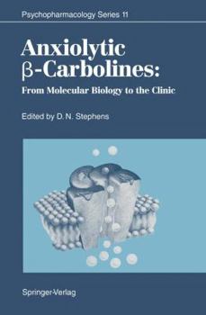 Paperback Anxiolytic β-Carbolines: From Molecular Biology to the Clinic Book