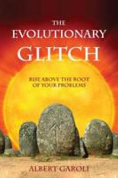 Paperback The Evolutionary Glitch: Rise Above the Root of Your Problems Book