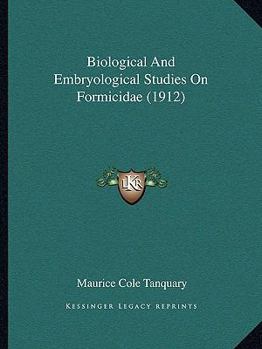 Paperback Biological And Embryological Studies On Formicidae (1912) Book