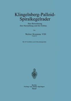 Paperback Klingelnberg-Palloid-Spiralkegelräder: Ihre Berechnung Ihre Herstellung Und Ihr Einbau [German] Book