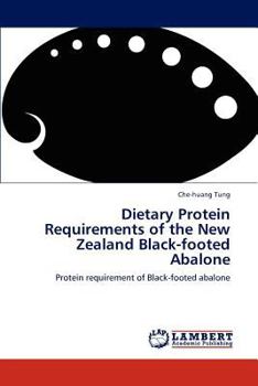 Paperback Dietary Protein Requirements of the New Zealand Black-Footed Abalone Book