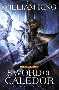 Sword of Caledor - Book #2 of the Tyrion & Teclis