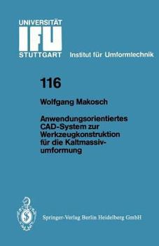 Paperback Anwendungsorientiertes Cad-System Zur Werkzeugkonstruktion Für Die Kaltmassivumformung [German] Book