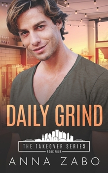 Daily Grind - Book #4 of the Takeover