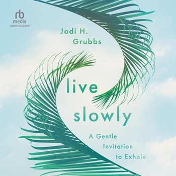 Audio CD Live Slowly: A Gentle Invitation to Exhale Book