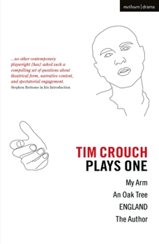 Paperback Tim Crouch: Plays One: The Author; England; An Oak Tree; My Arm Book