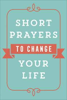Paperback Short Prayers to Change Your Life Book
