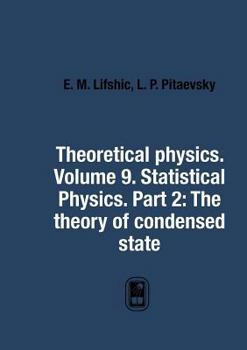 Paperback Theoretical physics. Volume 9. Statistical Physics. Part 2: The theory of condensed state [Russian] Book