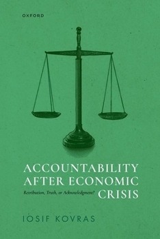 Hardcover Accountability After Economic Crisis: Retribution, Truth, or Acknowledgment? Book