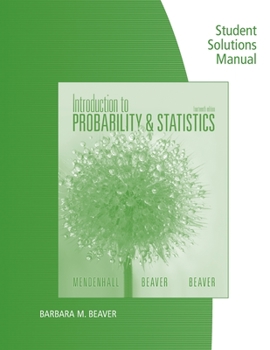 Paperback Student Solutions Manual for Mendenhall/Beaver/Beaver's Introduction to Probability and Statistics, 14th Book