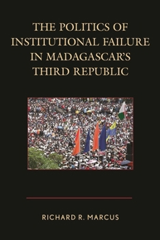 Hardcover Politics of Institutional Failure in Madagascar's Third Republic Book