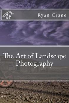 The Art of Landscape Photography
