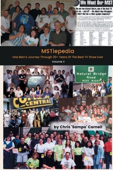 MSTiepedia: Volume 2 - One Man’s Journey Through 30+ Years Of The Best TV Show Ever