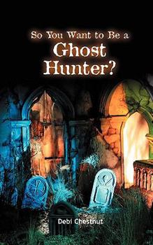 Paperback So You Want to Be a Ghost Hunter Book