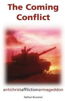 Paperback The Coming Conflict: Antichrist, Affliction, Armageddon Book