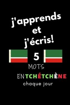 Paperback Cahier: j'apprends et j'?cris! 5 mots en Tch?tch?ne chaque jour, 6" x 9". 130 pages [French] Book