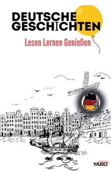 Deutsche Geschichten Lesen, lernen genießen (German Edition)