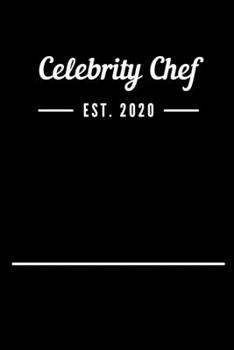 Celebrity Chef EST. 2020: Blank Lined Notebook Journal