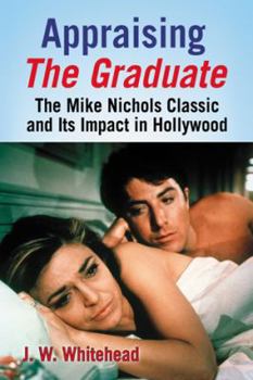 Paperback Appraising the Graduate: The Mike Nichols Classic and Its Impact in Hollywood Book