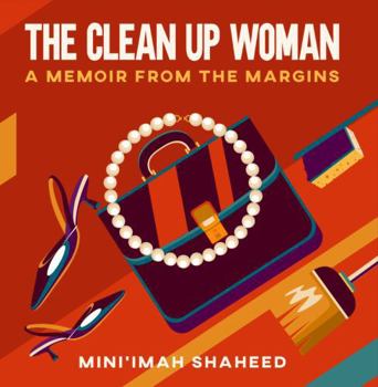 Paperback The Clean Up Woman: A Memoir from the Margins Book