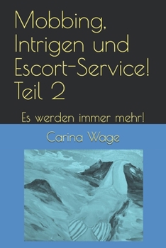 Paperback Mobbing, Intrigen und Escort-Service! Teil 2: Es werden immer mehr! [German] Book