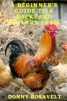 Paperback A Beginners Guide to a Backyard Poultry Farm Book