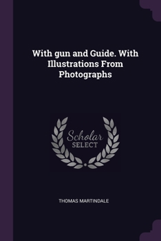 Paperback With gun and Guide. With Illustrations From Photographs Book