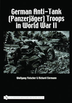 Hardcover German Anti-Tank (Panzerjäger) Troops in World War II Book