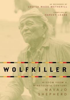 Hardcover Wolfkiller: Wisdom from a Nineteenth-Century Navajo Shephered Book